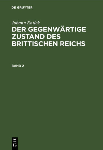 Der gegenwärtige Zustand des brittischen Reichs: Band 2