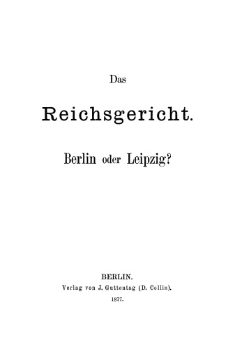Das Reichsgericht: Berlin oder Leipzig?