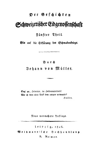 Der Geschichten Schweizerischer Eidgenossenschaft: Teil 5 Bis auf die Erklärung des Schwabenkriegs