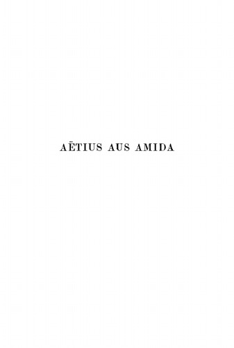 Die Augenheilkunde des Aetius aus Amida