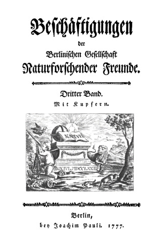 Beschäftigungen der Berlinischen Gesellschaft Naturforschender Freunde: Band 3