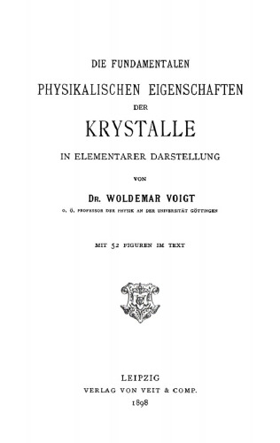 Die fundamentalen Physikalischen Eigenschaften der Krystalle in elementarer Darstellung