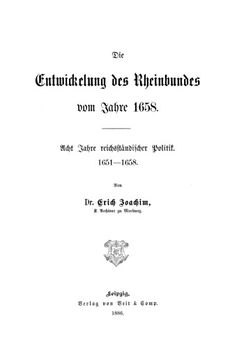 Die Entwicklung des Rheinbundes vom Jahre 1658: Acht Jahre reichsständischer Politik 1651–1658