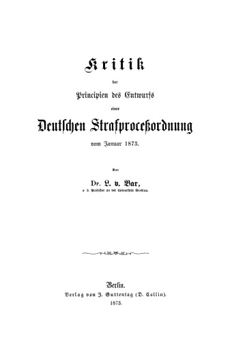 Kritik der Principien des Entwurfs einer Deutschen Strafproceßordnung