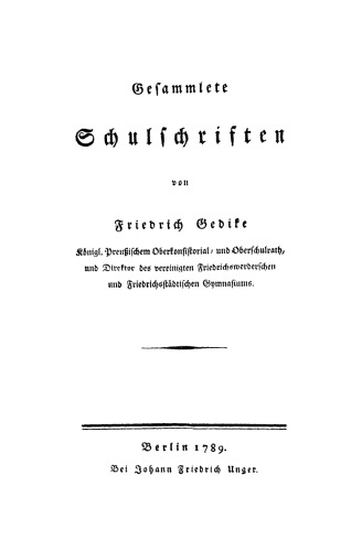 Gesammlete Schulschriften: [Band 1]