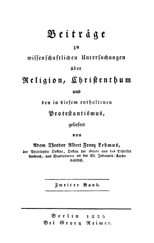 Beiträge zu wissenschaftlichen Untersuchungen über Religion, Christenthum und den in diesem enthaltenen Protestantismus: Band 2