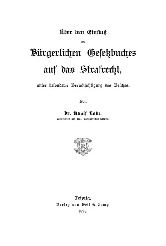 Über den Einfluß des Bürgerlichen Gesetzbuches auf das Strafrecht: unter besonderer Berücksichtigung des Besitzes
