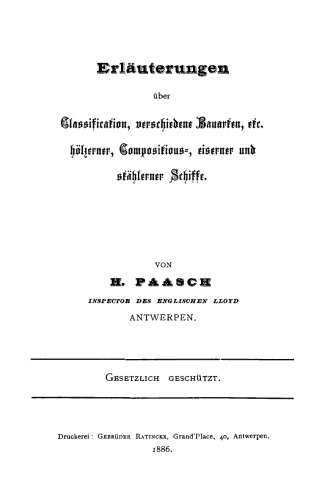 Erläuterungen über Classification, verschiedene Bauarten, etc. hölzerner, Compositions-, eiserner und stählerner Schiffe