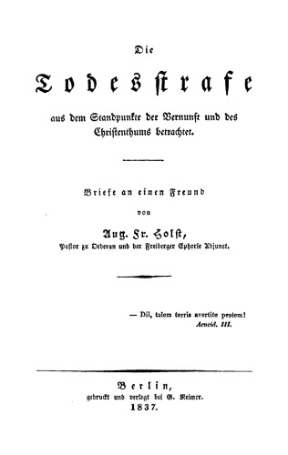Die Todesstrafe aus dem Standpunkte des Vernunft und des Christenthums betrachtet. Briefe an einen Freund