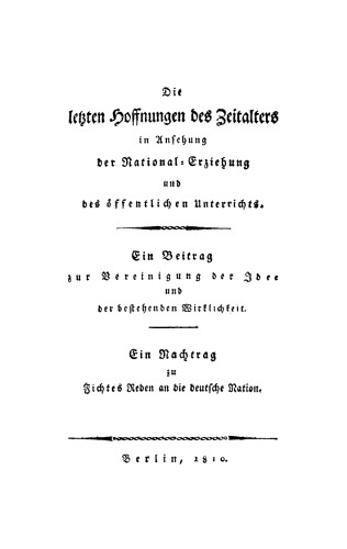 Die letzten Hoffnungen des Zeitalters in Ansehung der National-Erziehung und des öffentlichen Unterrichts