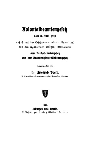 Kolonialbeamtengesetz vom 8. Juni 1910: Auf Grund der Gesetzesmaterialien erläutert und mit den ergänzenden Gesetzen, insbesondere dem Reichsbeamtengesetz und dem Beamtenhinterbliebenengesetz