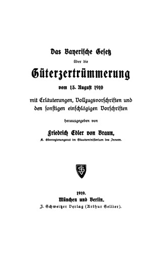 Das Bayerische Gesetz über die Güterzertrümmerung vom 13. August 1910