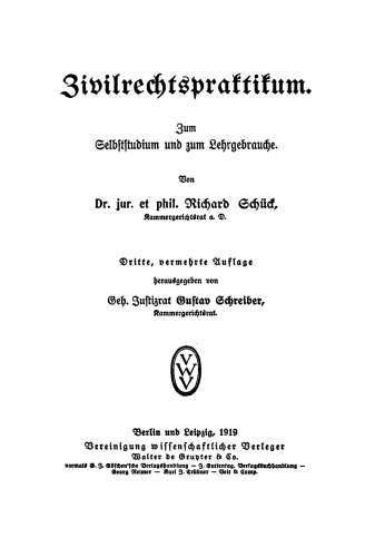 Zivilrechtspraktikum: Zum Selbststudium und zum Lehrgebrauche