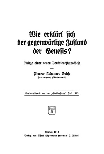 Wie erklärt sich der gegenwärtige Zustand der Genesis?: Skizze einer neuen Pentateuchhypothese
