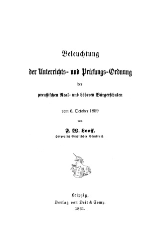 Beleuchtung der Unterrichts- und Prüfungs-Ordnung der preußischen Real- und höheren Bürgerschulen
