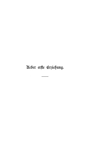 Ueber erste Erziehung