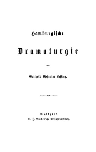 Lessing’s Werke: Band 6 [Hamburgische Dramaturgie, 1767–1769. Band 1+2]