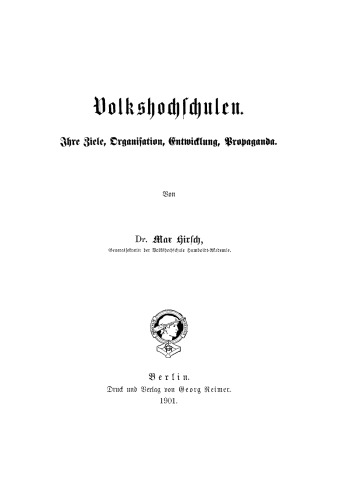 Volkshochschulen: Ihre Ziele, Organisation. Entwicklung, Propaganda