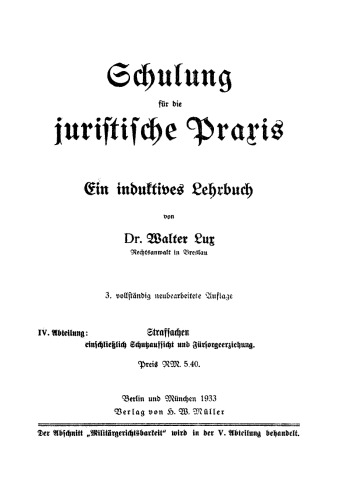 Lux. Schulung für die juristische Praxis. Abteilung 4 Strafsachen (Staatsanwalt–Urheberrechtsverletzung): Einschl. Schutzaufsicht und Fürsorgeerziehung