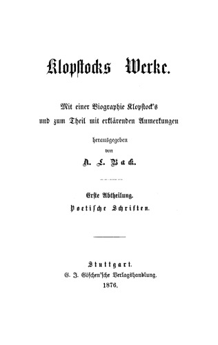 Klopstocks Werke: Abteilung 1 Poetische Schriften, Band 1