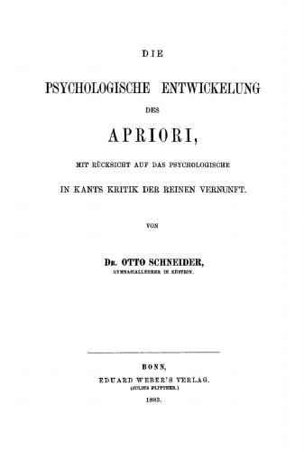 Die psychologische Entwickelung des Apriori: mit Rücksicht auf das Psychologische in Kants Kritik der reinen Vernunft