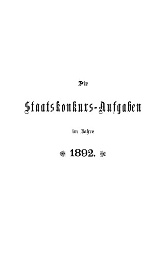 Die Staatskonkurs-Aufgaben im Jahre ...: 1892