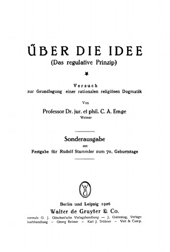 Über die Idee (Das regulative Prinzip): Versuch zur Grundlegung einer rationalen religiösen Dogmatik