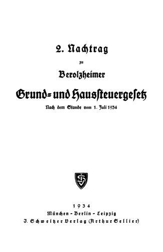 Die bayerischen Ertragssteuergesetze. Band 1 2. Nachtrag zu Grund- und Haussteuergesetz: Nach dem Stande Vom 1. Juli 1934