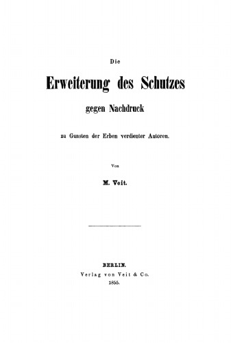 Die Erweiterung des Schutzes gegen Nachdruck zu Gunsten der Erben verdienter Autoren