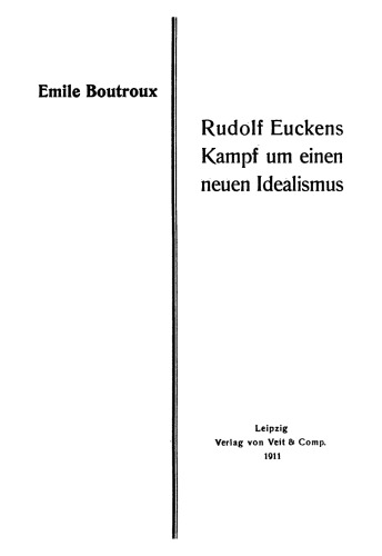 Rudolf Euckens Kampf um einen neuen Idealismus