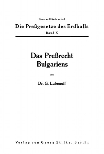 Die Pressgesetze des Erdballs: Band 10 Das Preßrecht Bulgariens