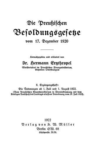 Die Preußischen Besoldungsgesetze. Ergänzungsheft 6 Die Änderungen ab 1. Juli und 1. August 1922: (Vom Preuß. Staatsministerium in Übereinstimmung mit dem ständigen Ausschuß des Landtags erlassene Verordnung vom 28. Juli 1922)