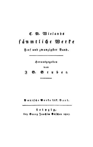 C. M. Wielands Sämmtliche Werke: Band 25/26 Poetische Werke