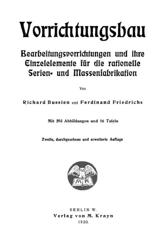 Vorrichtungsbau: Bearbeitungsvorrichtungen und ihre Einzelelemente für die rationelle Serien- und Massenfabrikation