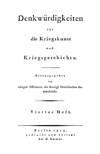 Denkwürdigkeiten für die Kriegskunst und Kriegsgeschichte: Heft 4