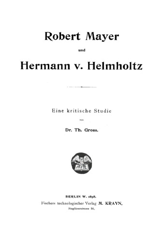 Robert Mayer und Hermann v. Helmholtz: Eine kritische Studie
