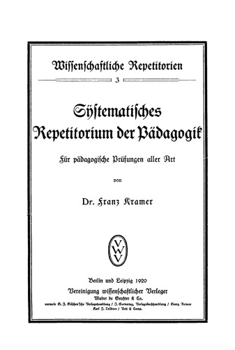 Systematisches Repetitorium der Pädagogik: Für pädagogische Prüfungen aller Art