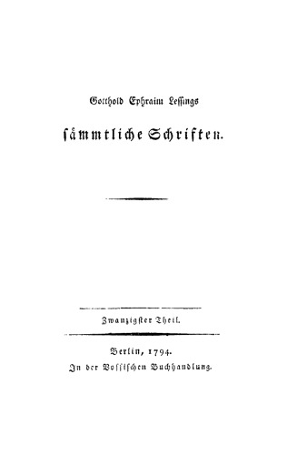 Gotthold Ephraim Lessings Sämmtliche Schriften: Teil 20