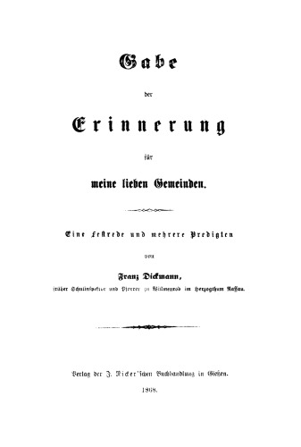 Gabe der Erinnerung für meine lieben Gemeinden: Eine Festrede und mehrere Predigten