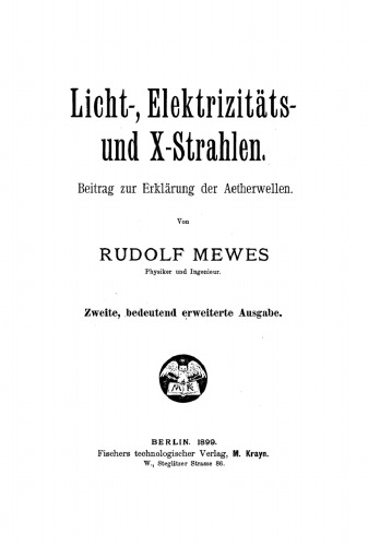 Licht-, Elektrizitäts- und X-Strahlen: Beitrag zur Erklärung der Aetherwellen