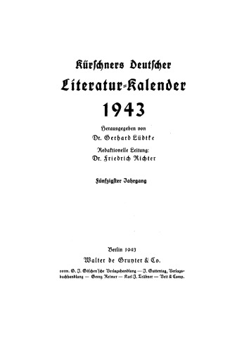 Kürschners Deutscher Literatur-Kalender auf das Jahr ...: 50. Jahrgang 1943