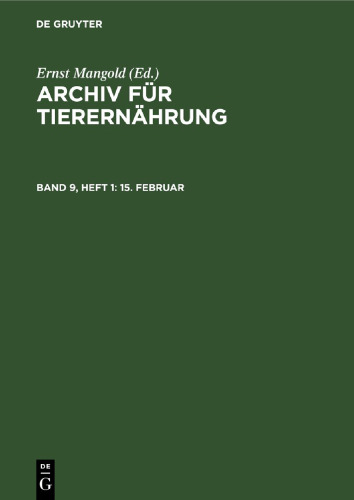 Archiv für Tierernährung: Band 9, Heft 1 15. Februar