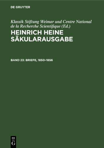 Heinrich Heine Säkularausgabe: Band 23 Briefe, 1850–1856