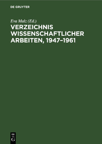 Verzeichnis wissenschaftlicher Arbeiten, 1947–1961: Institute für Medizin und Biologie der Forschungsgemeinschaft der naturwissenschaftlichen, technischen und medizinischen Institute der Deutschen Akademie der Wissenschaften zu Berlin, Berlin-Buch