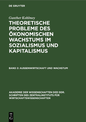 Theoretische Probleme des ökonomischen Wachstums im Sozialismus und Kapitalismus: Band 3 Außenwirtschaft und Wachstum