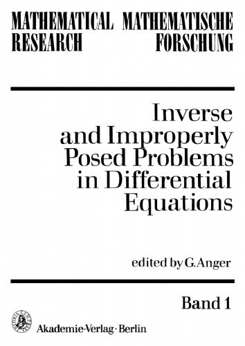 Inverse and Improperly Posed Problems in Differential Equations: Proceedings of the Conference on Mathematical and Numerical Methods held in Halle, Saale (GDR) from May 29 to June 2, 1979