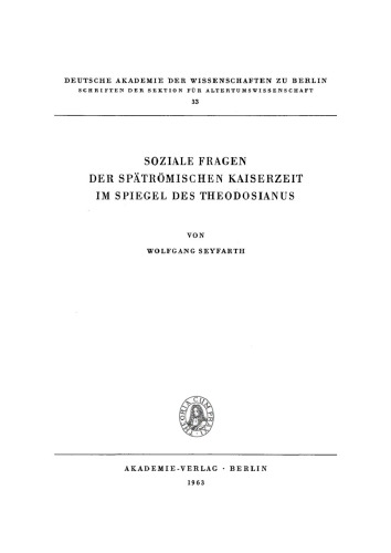 Soziale Fragen der Spätrömischen Kaiserzeit im Spiegel des Theodosianus