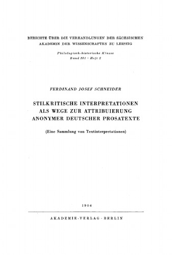 Stilkritische Interpretationen als Wege zur Attribuierung anonymer deutscher Prosatexte: (Eine Sammlung von Textinterpretationen)