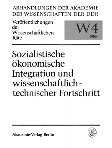 Theoretische Fragen der Nutzung der sozialistischen ökonomischen Integration zur Meisterung des wissenschaftlich-technischen Fortschritt: Tagung des Wissenschaftlichen Rates für die Wirtschaftswissenschaftliche Forschung bei der Akademie der Wissenschaften der DDR gemeinsam mit seinem Hauptgebietsrat für Fragen der Sozialistischen Ökonomischen Integration vom 14. Juni 1988