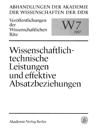 Theoretische Erkenntnisse und praktische Erfordernisse des Zusammenhangs von wissenschaftlich-technischen Leistungen und der Gestaltung effektiver Absatzbeziehungen